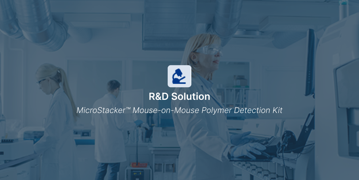 MicroStacker™ Mouse-on-Mouse Polymer Detection Kit